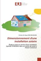 Dimensionnement d'une installation solaire: Étude et mise en service d'une installation hybride PV/RESEAU dans un centre de santé à l'Ouest Cameroun 6202535466 Book Cover