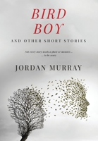 Bird Boy: and Other Short Stories 177710601X Book Cover