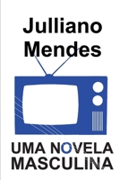 Uma Novela Masculina 1790663490 Book Cover