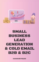 Small Business Lead Generation & Cold Email B2B & B2C B0CP3FSNY1 Book Cover