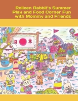 Rolleen Rabbit's Summer Play and Food Corner Fun with Mommy and Friends B09JJGSR4B Book Cover