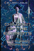 Children of the Elements: The Cursed Prophecy B084Z4JR8S Book Cover