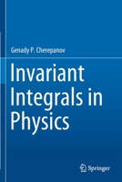 Invariant Integrals in Physics 3030283399 Book Cover