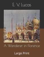 A Wanderer in Florence 1545594570 Book Cover