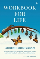 Workbook for Life: Seventy Stories that Transform the Way you Think and Guide you Back to Life’s Natural Simplicity B0GFFHQJXH Book Cover