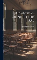The Annual Monitor for 1883 1022088718 Book Cover