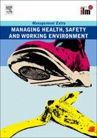 Managing Health, Safety and Working Environment Revised Edition: Management Extra 0080557406 Book Cover