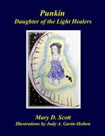 Punkin: Daughter of the Light Healers 1502370972 Book Cover