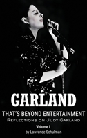 Garland – That’s Beyond Entertainment – Reflections on Judy Garland B0C9SDN1K5 Book Cover