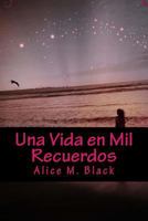 Una Vida en Mil Recuerdos 1494701715 Book Cover