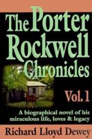 The Porter Rockwell Chronicles, Vol. 1 (Porter Rockwell Chronicles) 0961602465 Book Cover