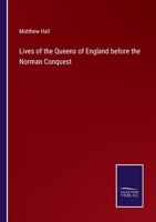 Lives of the Queens of England before the Norman Conquest 3375129408 Book Cover