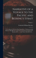 Narrative of a Voyage to the Pacific and Beering's Strait: To Co-Operate With the Polar Expeditions: Performed in His Majesty's Ship Blossom, Under th 1017349940 Book Cover