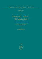 Schicksal - Zufall - Willensfreiheit: Kontingenz Im Trojanerkrieg Konrads Von Wurzburg 3752000244 Book Cover
