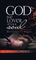 God the Lover of Your Soul: Relationship Not Religion 1664221417 Book Cover