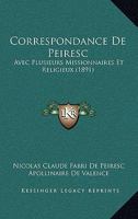 Correspondance De Peiresc: Avec Plusieurs Missionnaires Et Religieux (1891) 1166773299 Book Cover