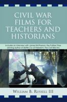 Civil War Films for Teachers and Historians 0761839143 Book Cover