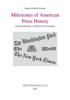 Milestones of American Press History: Selected Writings by Pulitzer Prize Laureates 364391380X Book Cover
