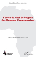 L'école du chef de brigade des douanes camerounaises (Emergences Africaines) (French Edition) 2343143781 Book Cover