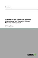 Differences and Similarities Between International and Domestic Human Resource Management 3640585593 Book Cover