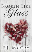 Broken Like Glass 1535155124 Book Cover