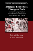 Emergent Economies, Divergent Paths: Economic Organization and International Trade in South Korea and Taiwan 0521622093 Book Cover