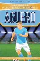 Aguero (Ultimate Football Heroes) - Collect Them All!: From the Playground to the Pitch 1786068079 Book Cover