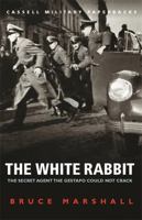 The White Rabbit: The Secret Agent the Gestapo Could Not Crack 055312661X Book Cover