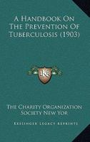 A Handbook On The Prevention Of Tuberculosis 1164530844 Book Cover