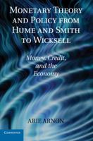 Monetary Theory and Policy from Hume and Smith to Wicksell: Money, Credit, and the Economy 1107642736 Book Cover