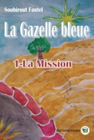 La Gazelle bleue: 1 - La Mission (French Edition) 2492381676 Book Cover
