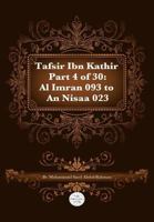 Tafsir Ibn Kathir Part 4 of 30: Al Imran 093 To An Nisaa 023 1475295022 Book Cover