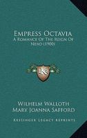 Empress Octavia: A Romance of the Reign of Nero 1604448733 Book Cover