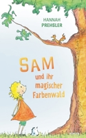 Sam und ihr magischer Farbenwald 3991315912 Book Cover