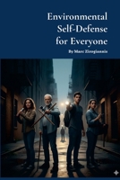 Environmental Self Defense for Everyone 1257095064 Book Cover