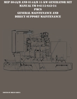 MEP 804A/B and 814A/B 15 KW Generator Set Manual TM 9-6115-643-24 PMCS, General Maintenance and Direct Support Maintenance 1954285175 Book Cover