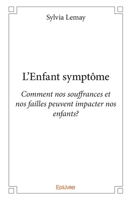 L'Enfant symptôme (French Edition) 2334125725 Book Cover