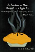 As American as Mom, Baseball, and Apple Pie: The Constructing Community in Contemporary American Horror Fiction 0879728523 Book Cover