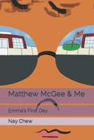 Matthew McGee & Me: Emma’s First Day B09FS9SCKZ Book Cover