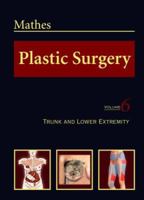 Plastic Surgery, Vol. 6: Trunk and Lower Extremity 0721688179 Book Cover