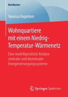 Wohnquartiere mit einem Niedrig-Temperatur-Wärmenetz: Eine modellgestützte Analyse zentraler und dezentraler Energieversorgungssysteme (BestMasters) (German Edition) 3658259922 Book Cover