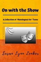 On with the Show: A Collection of Monologues for Teens B09CC4KQBN Book Cover