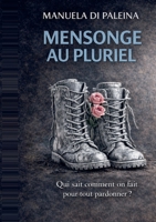 Mensonge au pluriel: Qui sait comment on fait pour tout pardonner ? (French Edition) 2322622877 Book Cover