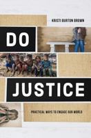 Do Justice: Practical Ways to Engage Our World 0891124616 Book Cover