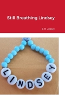 Still Breathing Lindsey 1794768904 Book Cover