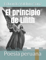 El principio de Lilith: Poesía peruana 1723844411 Book Cover