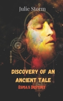 Discovery of an Ancient Tale: Esma's Destiny B0CR7NKFX9 Book Cover