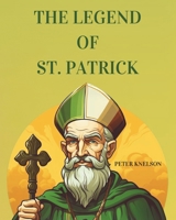The Legend of St. Patrick B0CV5QJNY8 Book Cover