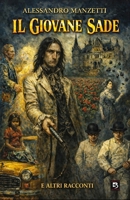IL GIOVANE SADE: e Altri Racconti (Italian Edition) B0GHHZRVC2 Book Cover