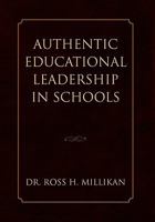 Authentic Educational Leadership in Schools 1453554912 Book Cover